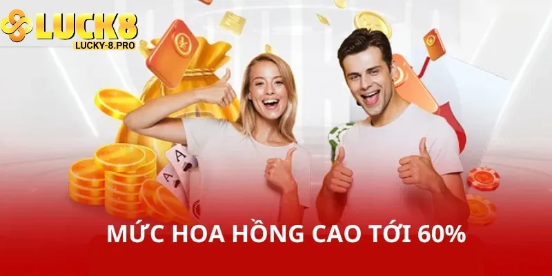 Hoa hồng cao lên đến 60% dành cho đại lý Luck8