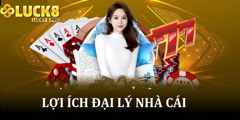 Các lợi ích nổi bật khi trở thành đối tác Luck8