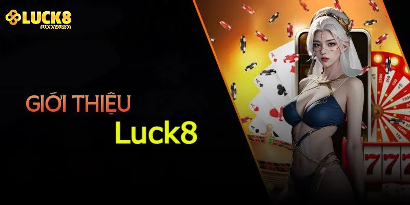 Giới thiệu Luck8 thông qua các chuyên mục giải trí