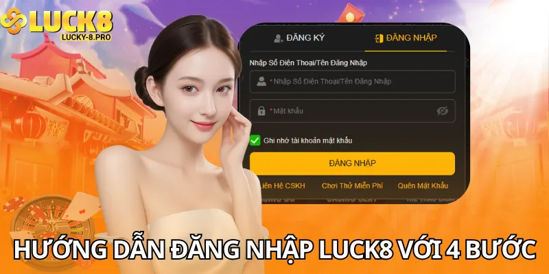 Quy trình đăng nhập Luck8 cực dễ chỉ với 4 bước