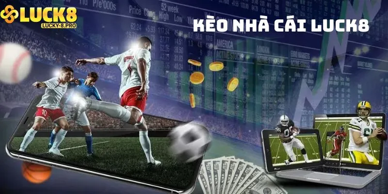 Giới thiệu kèo nhà cái Luck8