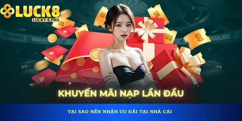 Khuyến mãi Luck8 nạp đầu giá tri khủng cho mọi hội viên