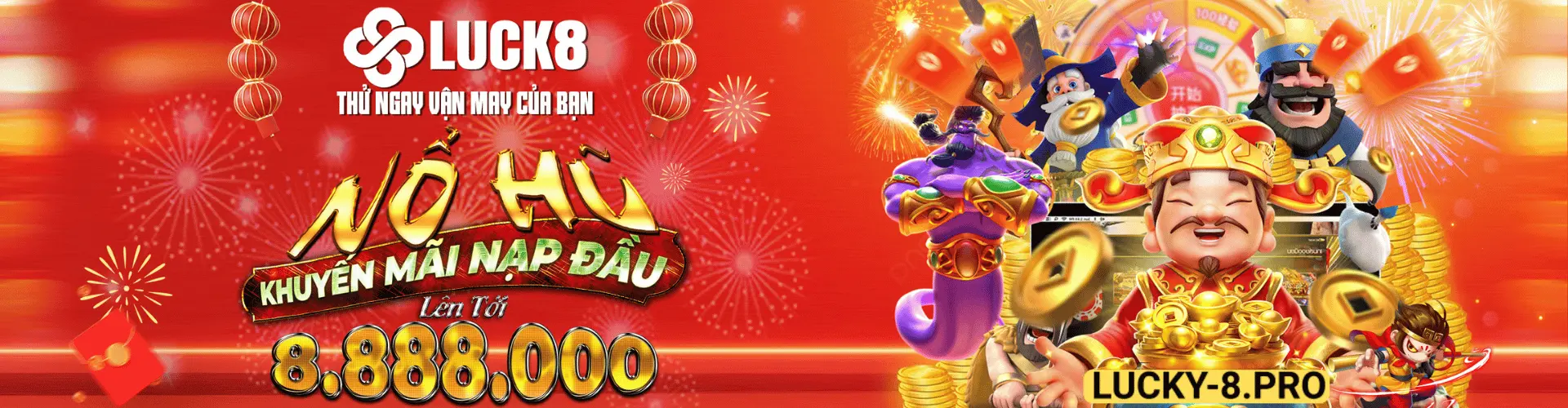 Luck8 khuyến mãi 8888k cho thành viên nạp đàu chơi nổ hũ