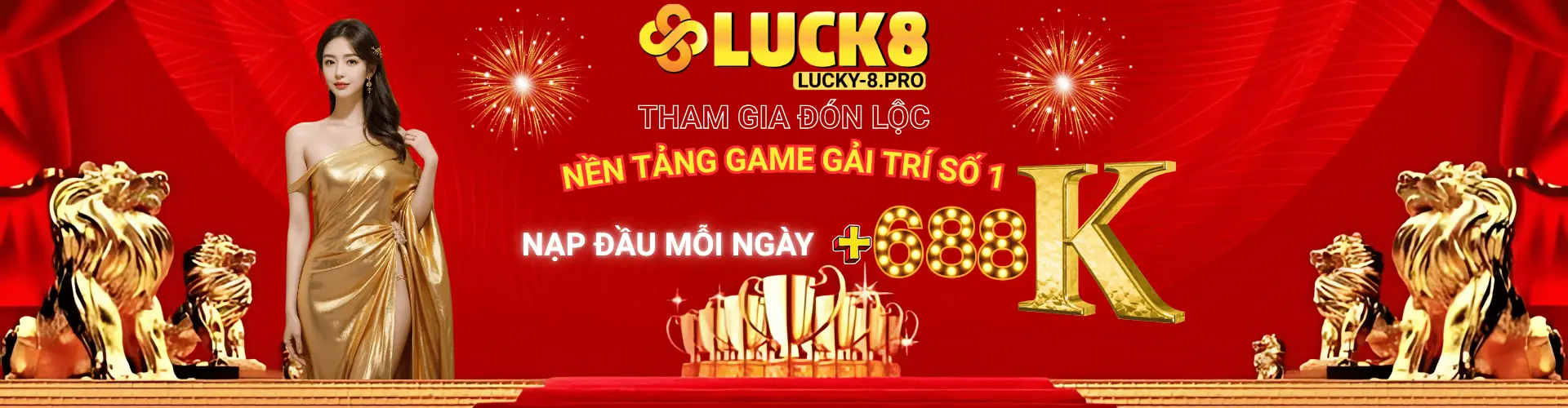 Tham gia nạp đầu luck8 tặng 688k