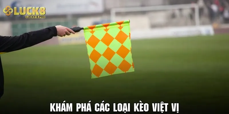 Tìm hiểu các kèo việt vị