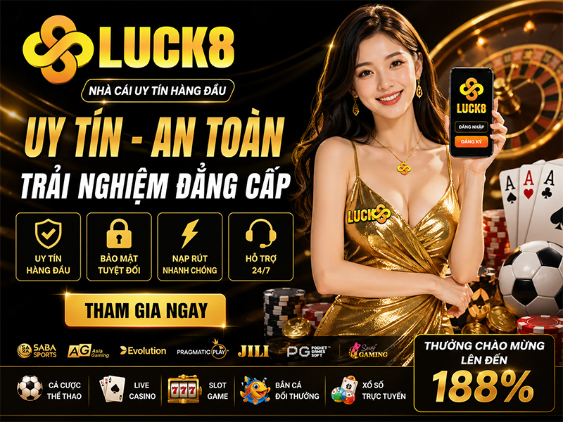 LUCK8 là sân chơi cá cược uy tín hàng đầu