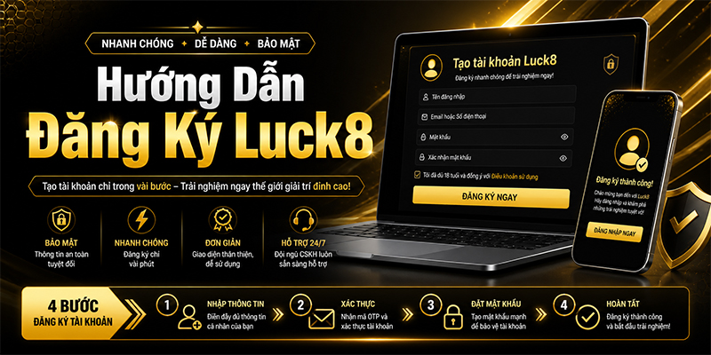 Hướng Dẫn Đăng Ký Luck8 Chi Tiết